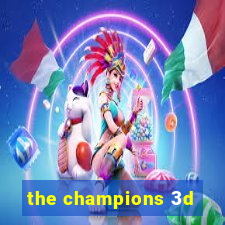 the champions 3d